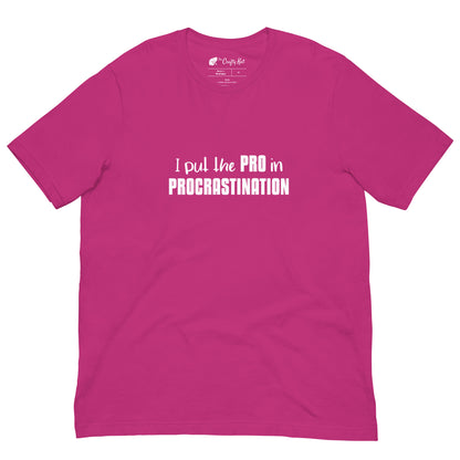 Berry (magenta) unisex t-shirt with text graphic: "I put the PRO in PROCRASTINATION"