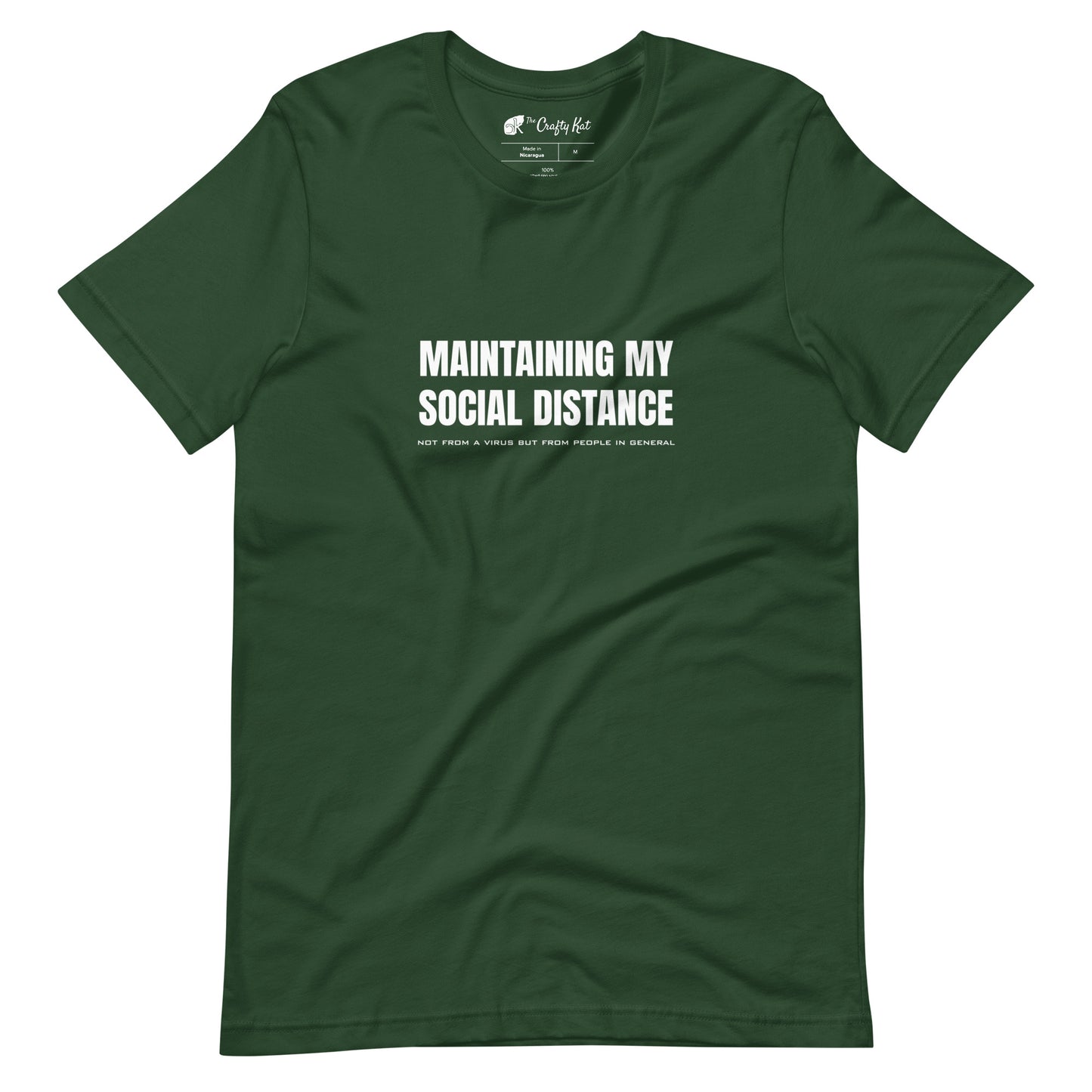 Forest green t-shirt with white graphic: "MAINTAINING MY SOCIAL DISTANCE not from a virus but from people in general"