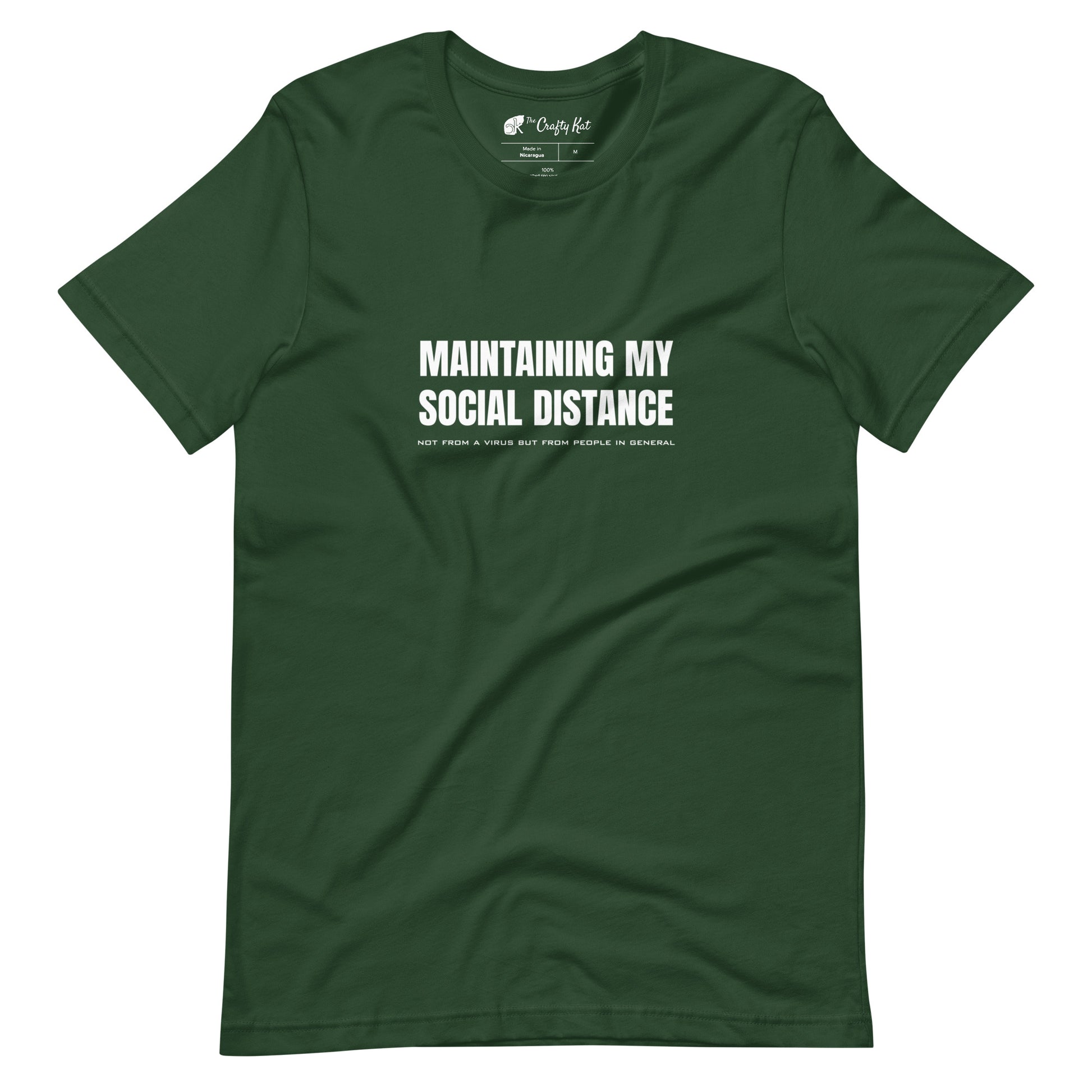 Forest green t-shirt with white graphic: "MAINTAINING MY SOCIAL DISTANCE not from a virus but from people in general"