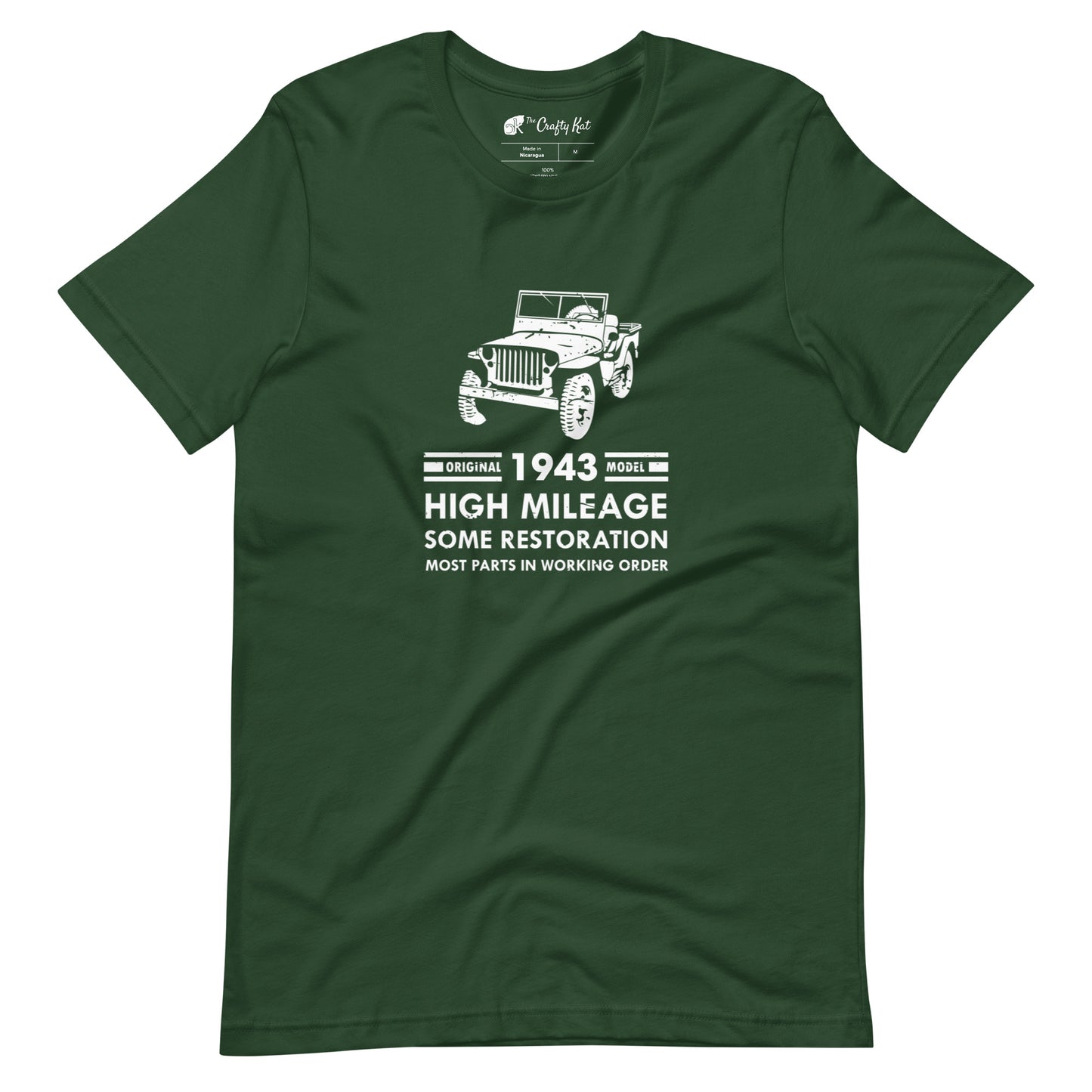 Forest green t-shirt with distressed graphic of old military jeep and text "Original YEAR model HIGH MILEAGE some restoration MOST PARTS IN WORKING ORDER"
