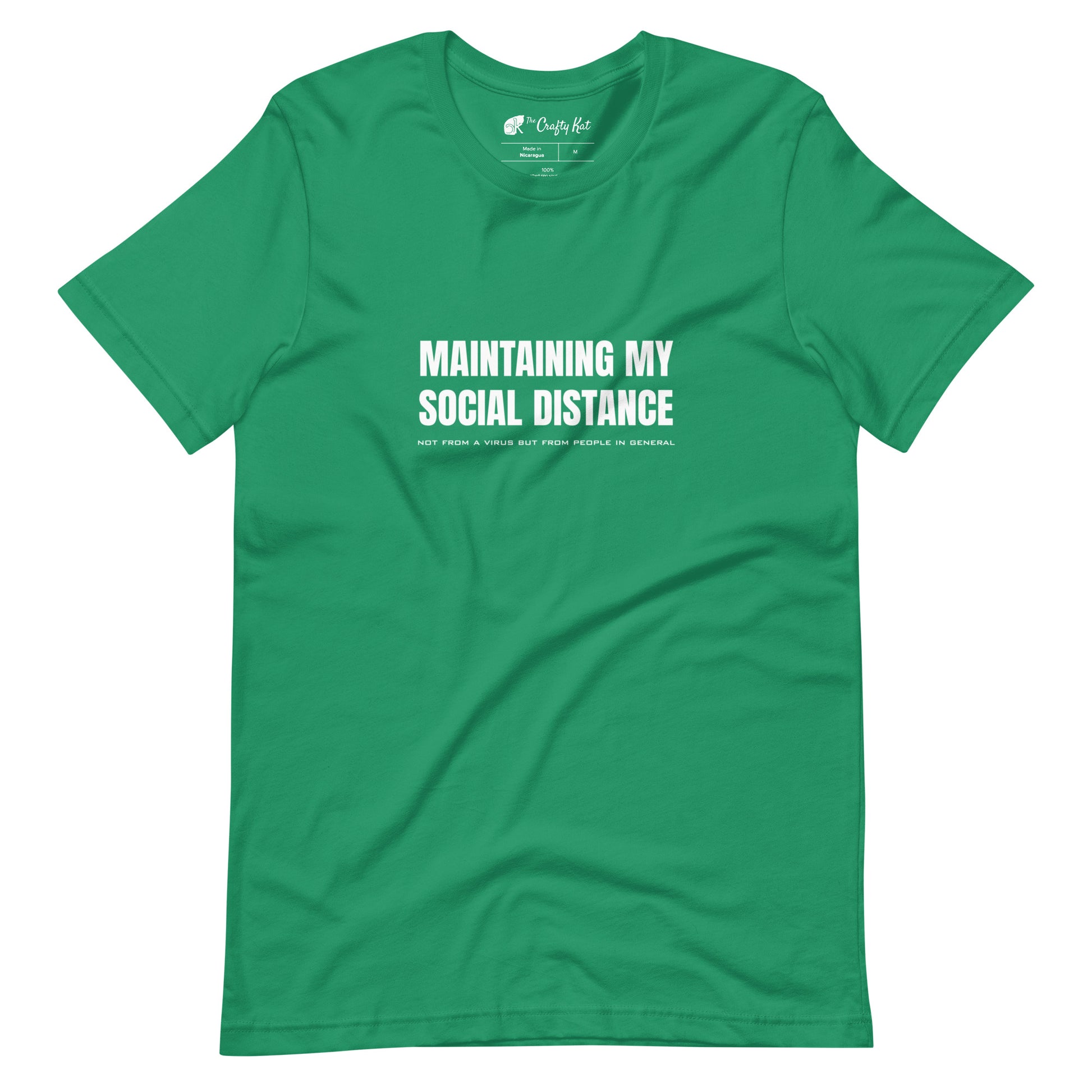 Kelly green t-shirt with white graphic: "MAINTAINING MY SOCIAL DISTANCE not from a virus but from people in general"