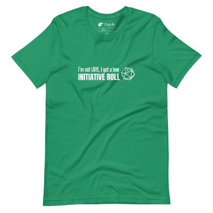 Kelly green unisex t-shirt with a graphic of a d20 (twenty-sided die) showing a roll of "1" and text: "I'm not LATE, I got a low INITIATIVE ROLL"