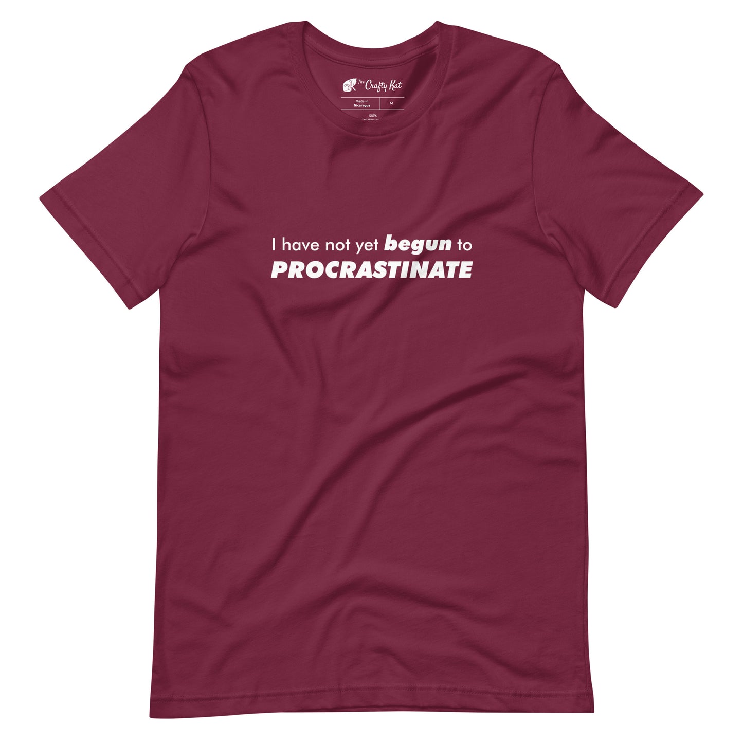 Maroon t-shirt with text graphic: "I have not yet BEGUN to PROCRASTINATE"