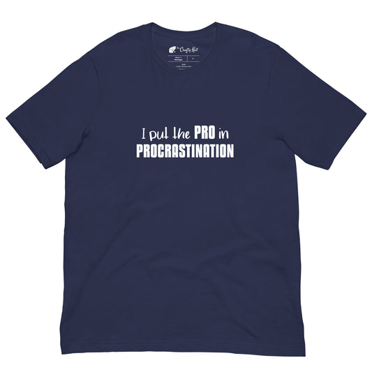 Navy unisex t-shirt with text graphic: "I put the PRO in PROCRASTINATION"