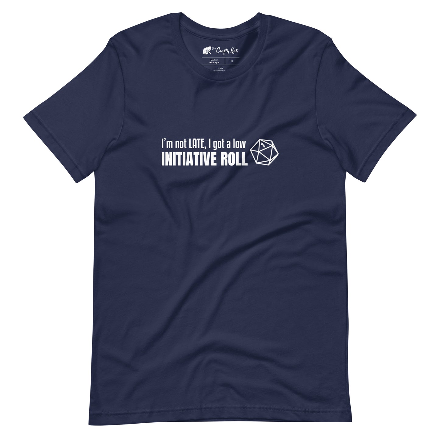 Navy unisex t-shirt with a graphic of a d20 (twenty-sided die) showing a roll of "1" and text: "I'm not LATE, I got a low INITIATIVE ROLL"