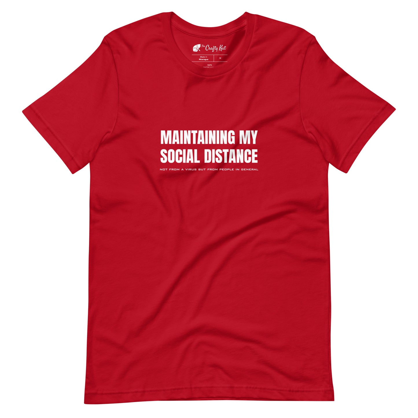Red t-shirt with white graphic: "MAINTAINING MY SOCIAL DISTANCE not from a virus but from people in general"