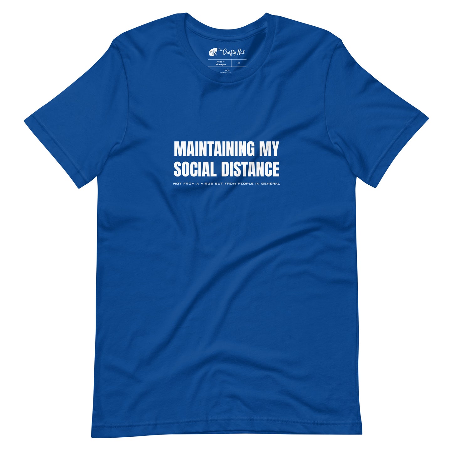 True Royal blue t-shirt with white graphic: "MAINTAINING MY SOCIAL DISTANCE not from a virus but from people in general"