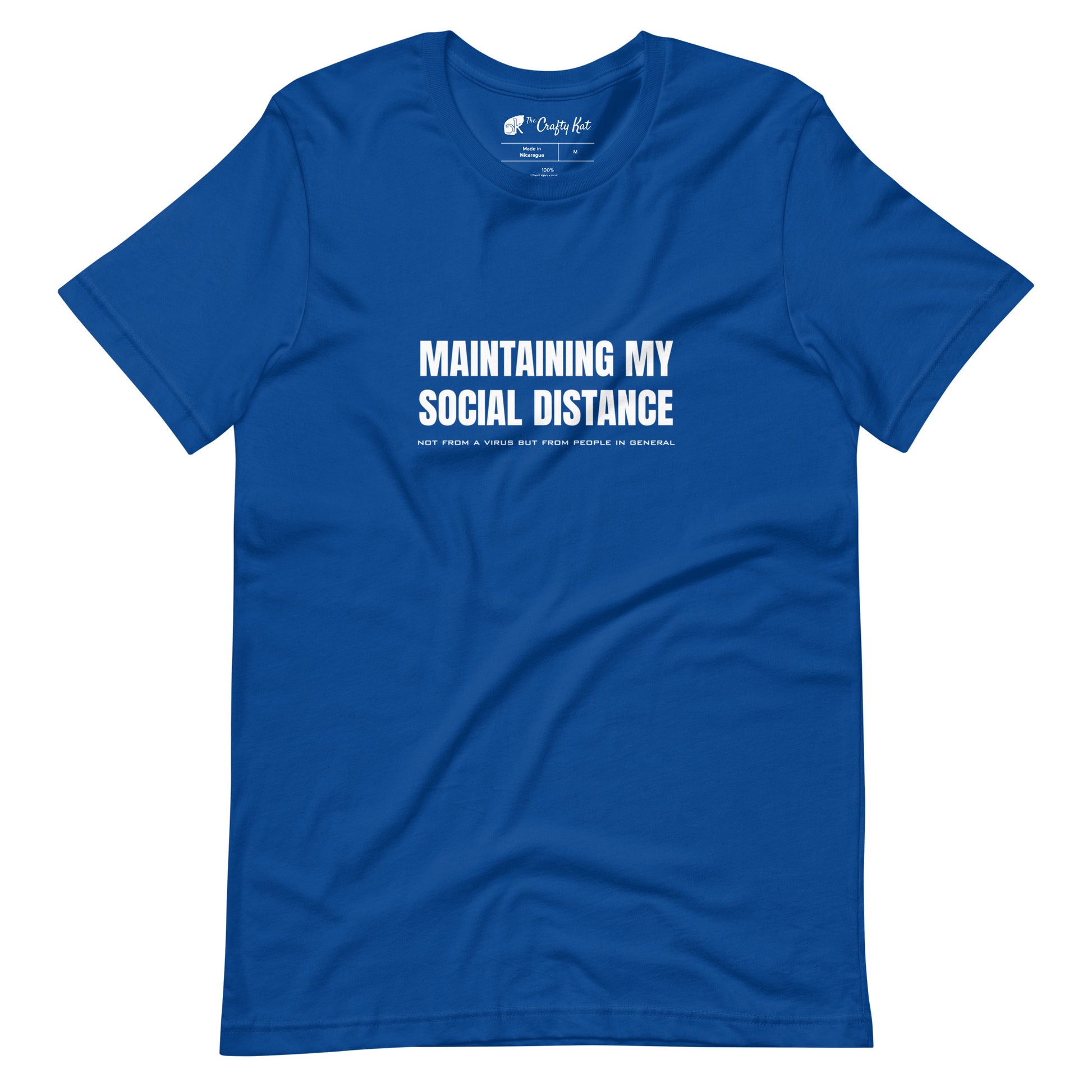 True Royal blue t-shirt with white graphic: "MAINTAINING MY SOCIAL DISTANCE not from a virus but from people in general"