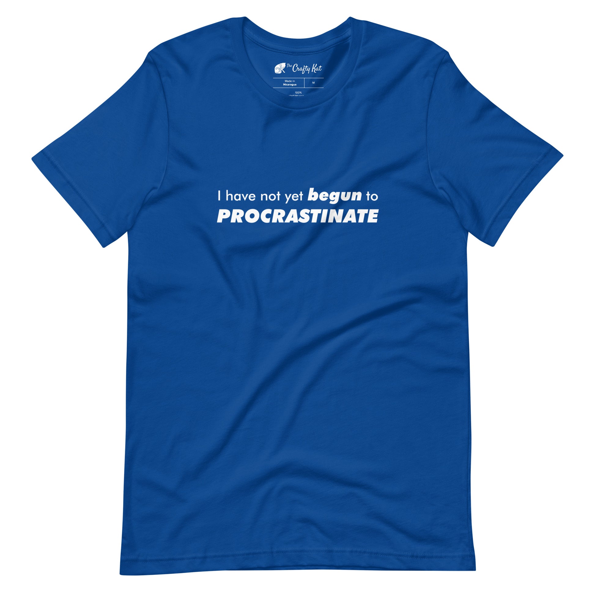 True Royal blue t-shirt with text graphic: "I have not yet BEGUN to PROCRASTINATE"