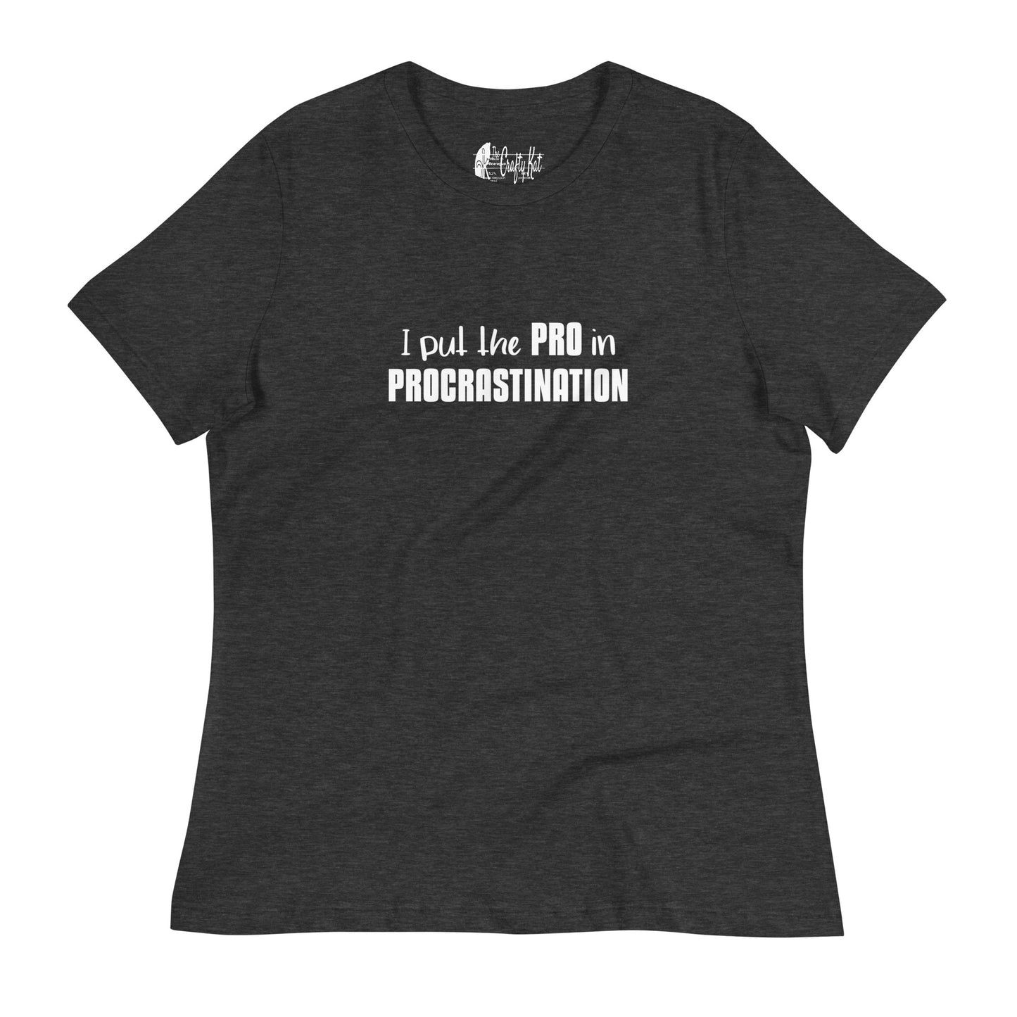 Dark Grey Heather women's relaxed t-shirt with text graphic: "I put the PRO in PROCRASTINATION"