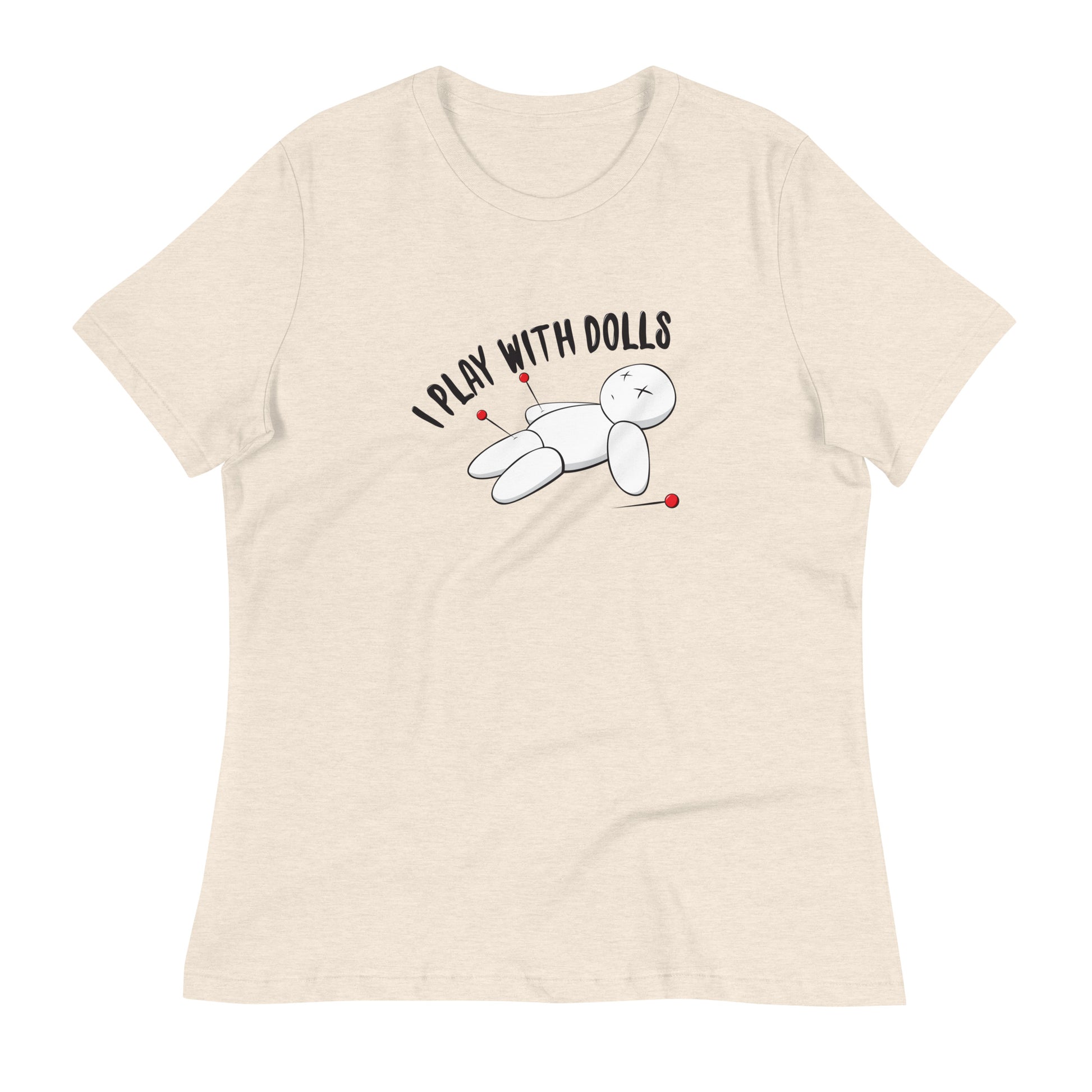 Heather Prism Natural (cream) women's relaxed fit t-shirt with graphic of white voodoo doll with Xs for eyes stuck with several pins and text "I PLAY WITH DOLLS"