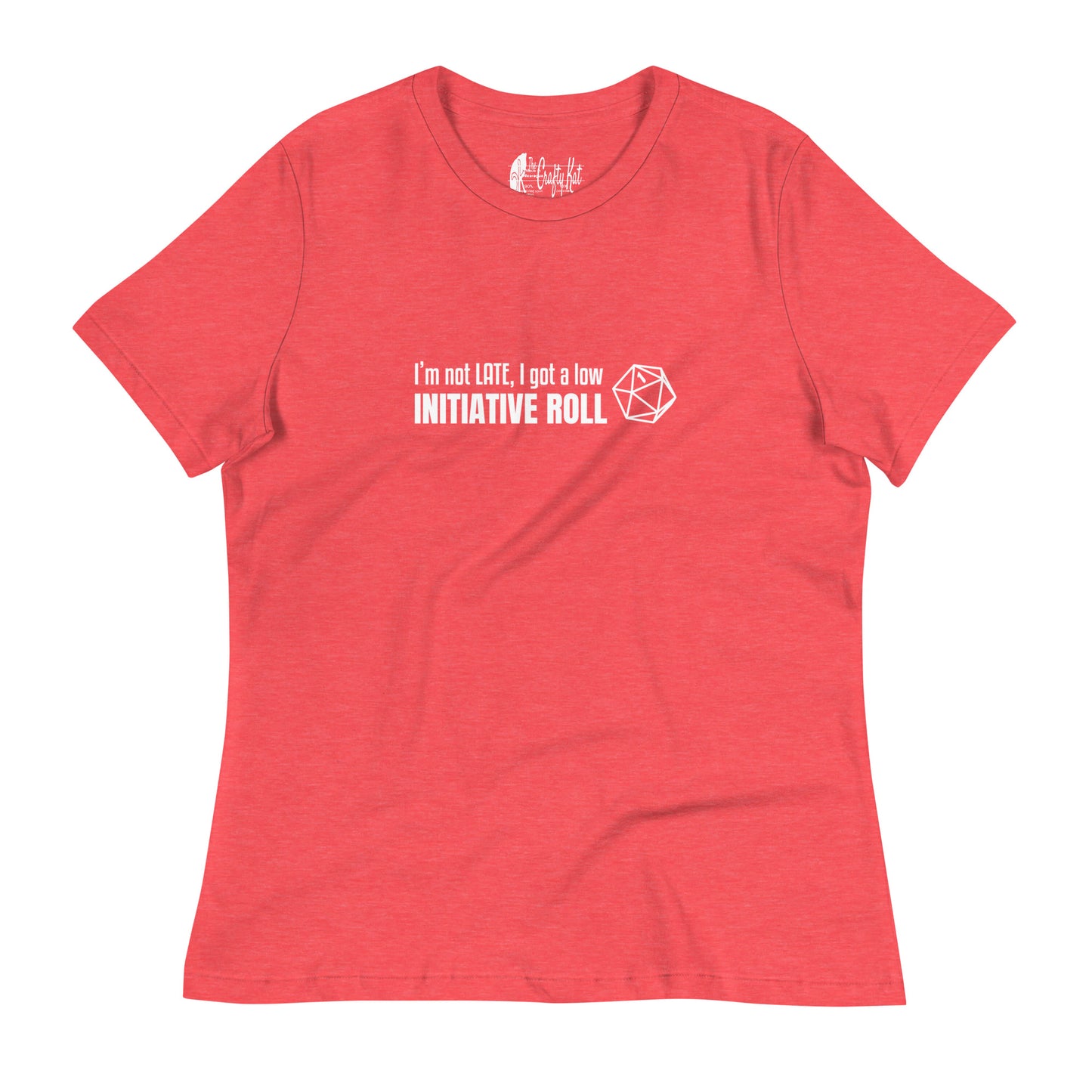 Heather Red women's relaxed-fit t-shirt with a graphic of a d20 (twenty-sided die) showing a roll of "1" and text: "I'm not LATE, I got a low INITIATIVE ROLL"