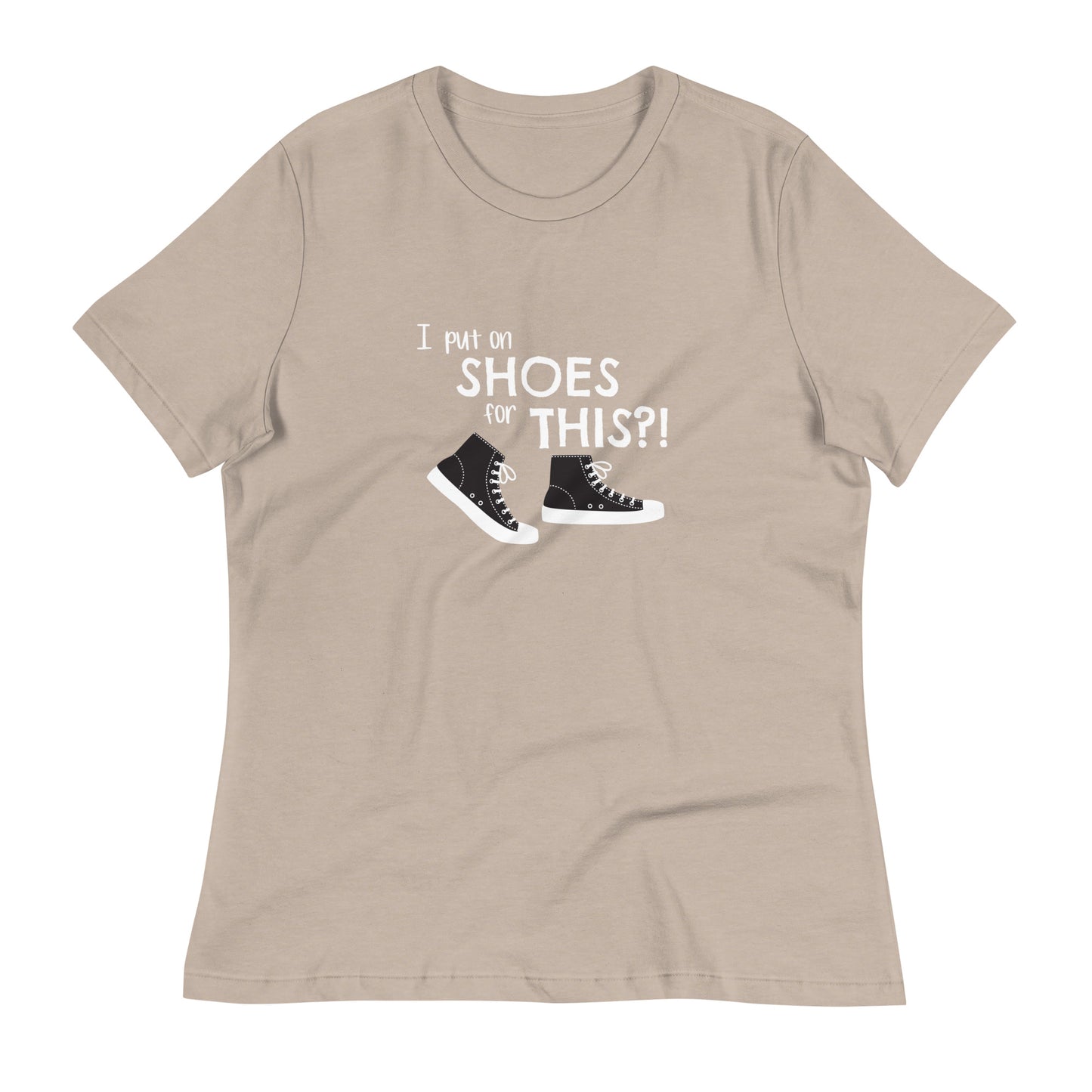 Heather Stone women's relaxed fit t-shirt with graphic of black and white canvas "chuck" sneakers and text: "I put on SHOES for THIS?!"