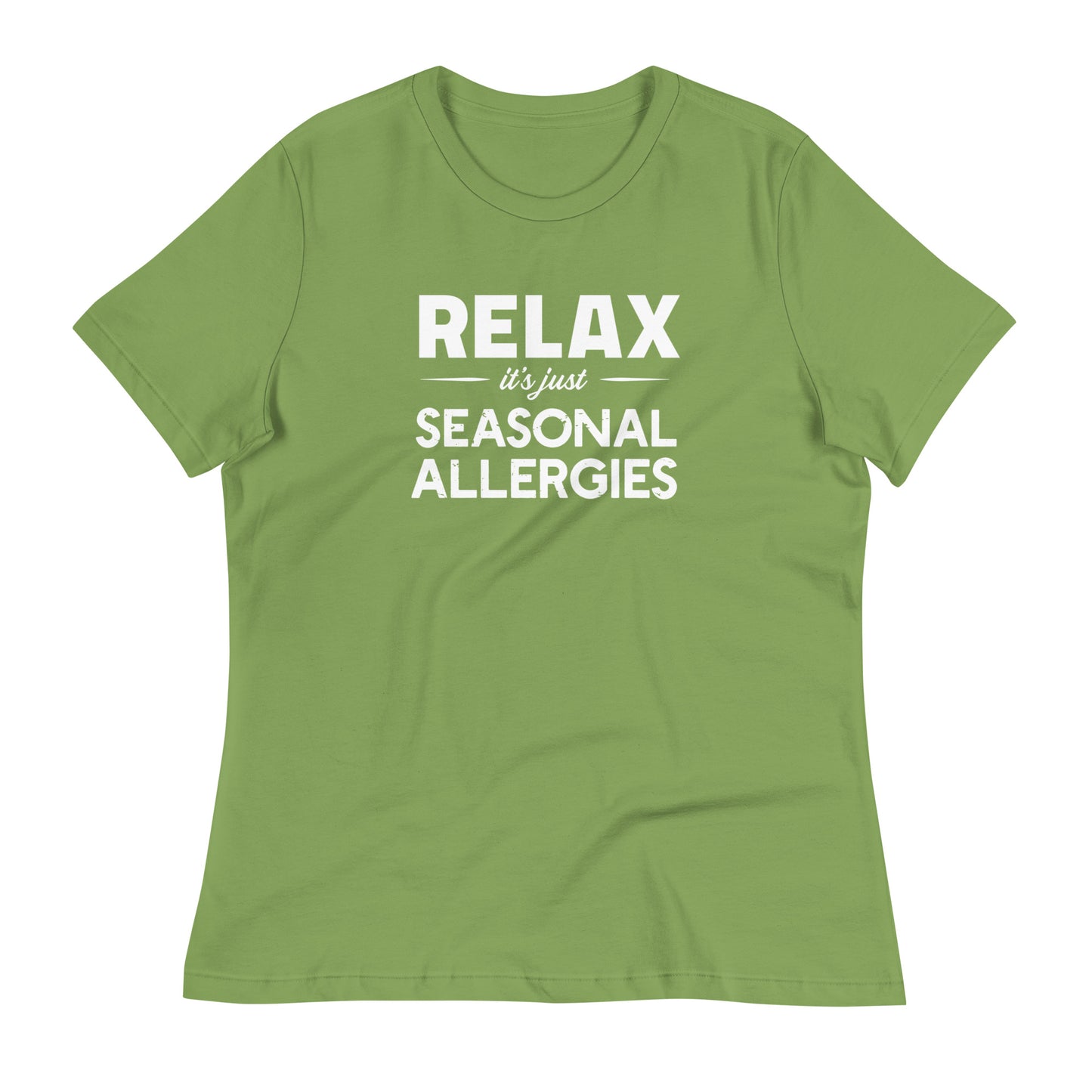 Leaf green women's relaxed fit t-shirt with white graphic: "RELAX it's just SEASONAL ALLERGIES"