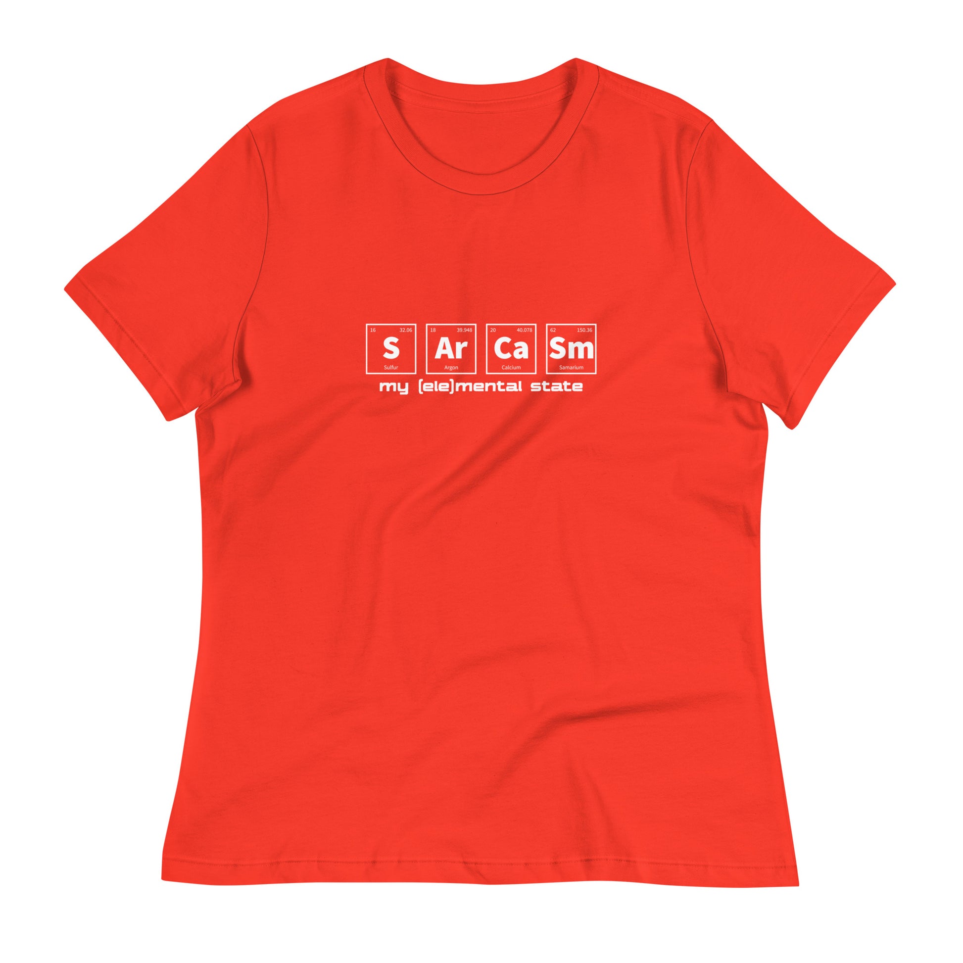 Poppy (bright red) women's relaxed fit t-shirt with graphic of periodic table of elements symbols for Sulfur (S), Argon (Ar), Calcium (Ca), and Samarium (Sm) and text "my (ele)mental state"