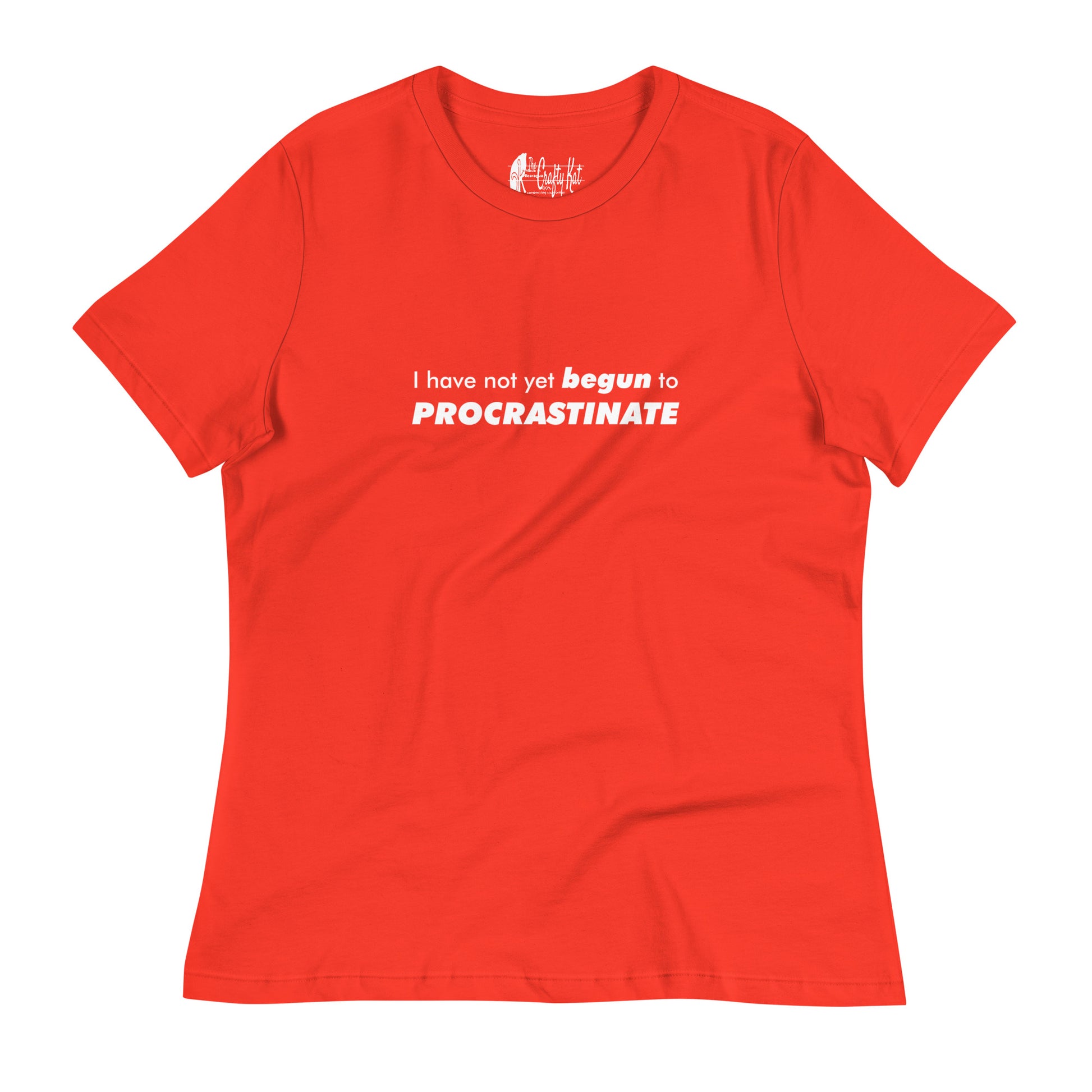 Poppy (bright red) women's relaxed-fit t-shirt with text graphic: "I have not yet BEGUN to PROCRASTINATE"