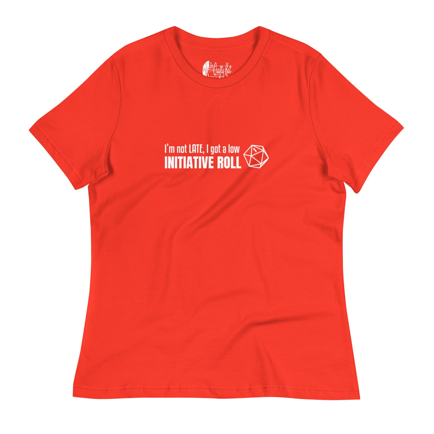 Poppy (bright red) women's relaxed-fit t-shirt with a graphic of a d20 (twenty-sided die) showing a roll of "1" and text: "I'm not LATE, I got a low INITIATIVE ROLL"