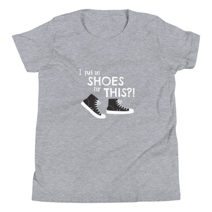 Athletic Heather youth t-shirt with graphic of black and white canvas "chuck" sneakers and text: "I put on SHOES for THIS?!"