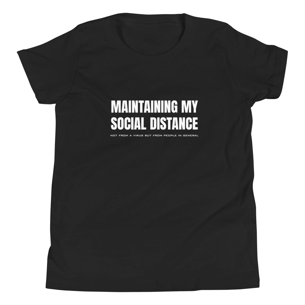 Black youth t-shirt with white graphic: "MAINTAINING MY SOCIAL DISTANCE not from a virus but from people in general"