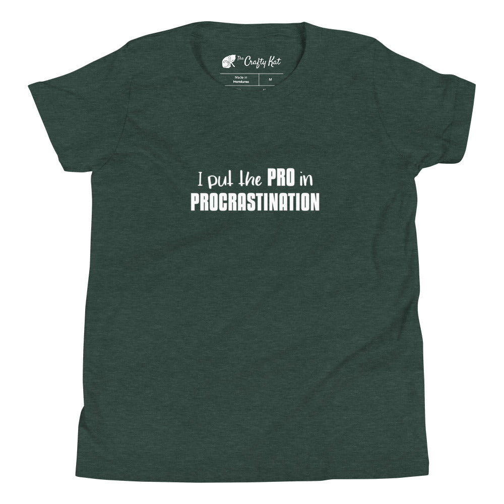 Heather Forest green youth t-shirt with text graphic: "I put the PRO in PROCRASTINATION"